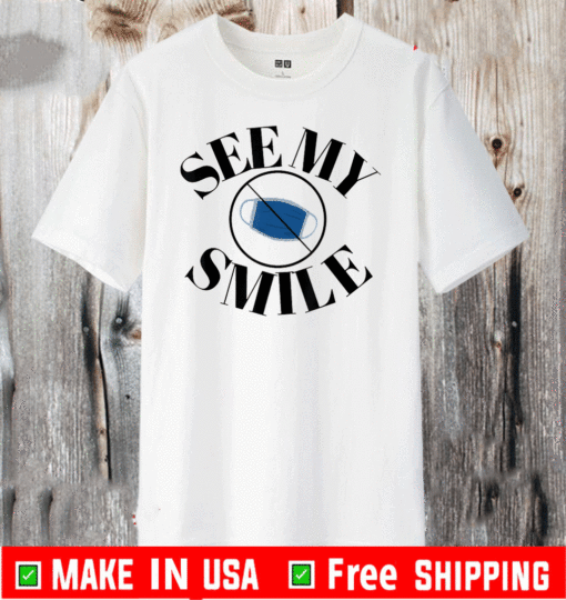 See My Smile Mask 2020 T-Shirt