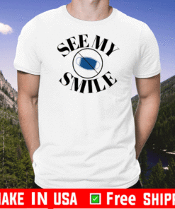 See My Smile Mask 2020 T-Shirt