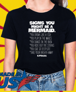 Signs You Might Be A Mermaids Shirt