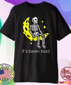 Skull It’s Been Bad T-Shirt