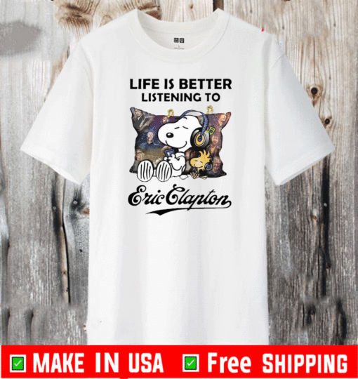 Snoopy Life Is Better Listening To Eric Clapton Shir