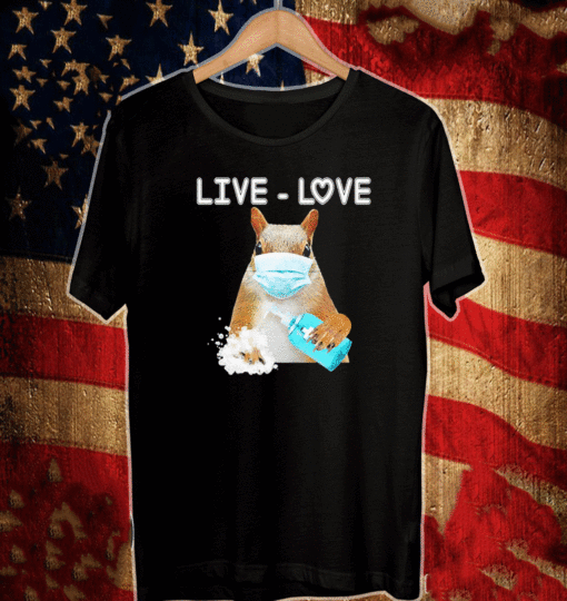 Squirrel face mask Soap live-love Shirts