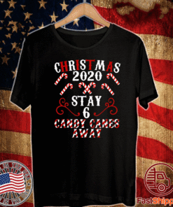 Stay Six Candy Canes Away Christmas T-Shirt