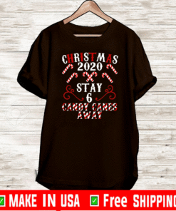 Stay Six Candy Canes Away Christmas T-Shirt