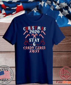 Stay Six Candy Canes Away Christmas T-Shirt