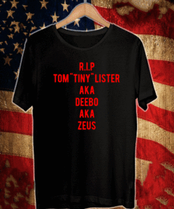 R.I.P TOM TINY LISTER AKA DEEBO AS ZEUS T-SHIRT
