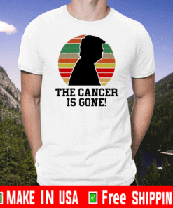 Trump The Cancer Is Gone vintage Shirt