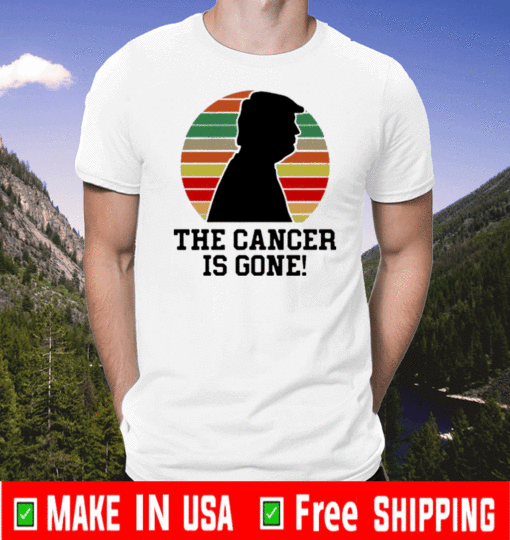 Trump The Cancer Is Gone vintage Shirt