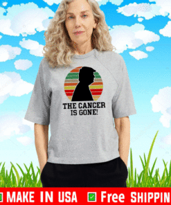 Trump The Cancer Is Gone vintage Shirt