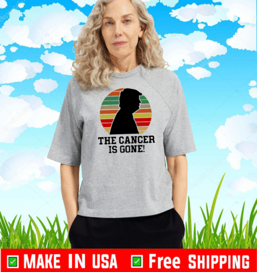 Trump The Cancer Is Gone vintage Shirt