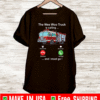 The wee woo truck is calling and I must go T-Shirt
