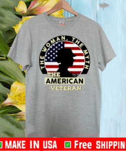 The woman the myth the American Veteran Tee Shirts