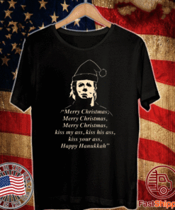 Michael Myers Merry Christmas Kiss My Ass T-Shirt
