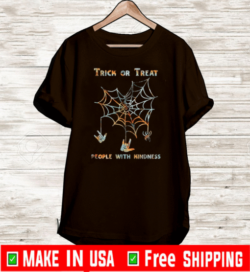 Trick Or Treat People With Kindness Shirt