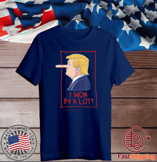 Trump Lost Biden Won – I Won By A Lot! T-Shirt