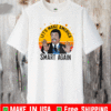 Tyson Let’s Make America Smart Again Vintage 2021 T-Shirt