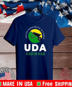 United Democratic Alliance UDA Kazi Ni Kazi T-Shirt