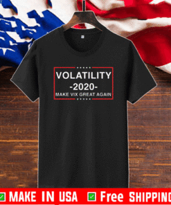 Volatility 2020 Make Vix Great Again Shirt