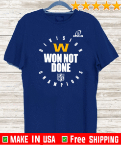Washington football team champions 2020 Won Not Done T-Shirt