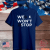 We Won’t Stop 2020 T-Shirt
