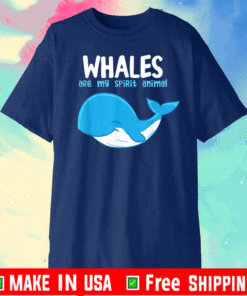 Whales Are My Spirit Animals Funny Whale T-Shirt