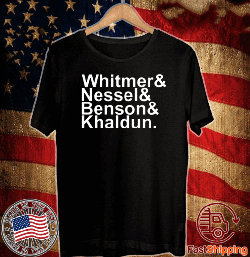 Whitmer and Nessel and Benson and Khaldun T-Shirt
