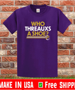 Who Threauxs A Shoe Shirt Baton Rouge