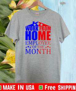 Work From Home Employee Of The Month Stars Election Shirt