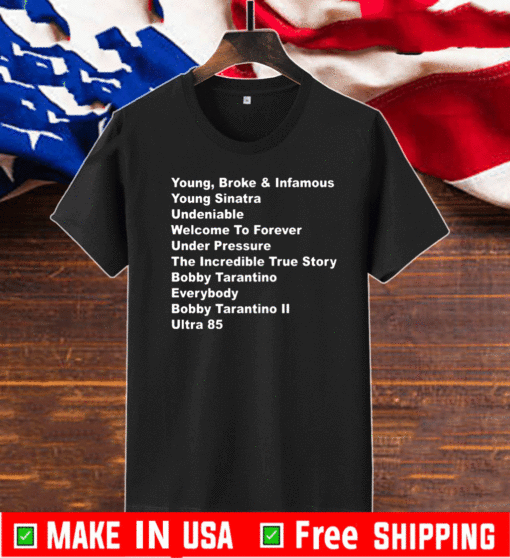 Young Broke and Infamous Young Sinatra Undeniable Shirt