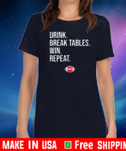 DRINK BREAK TABLES WIN REPEAT PMT T-SHIRT