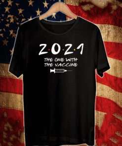2021 The One With The Vaccine Friends Shirt