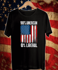 0% Liberal - Zero Percent Liberal - Anti Liberal 100% American T-Shirt
