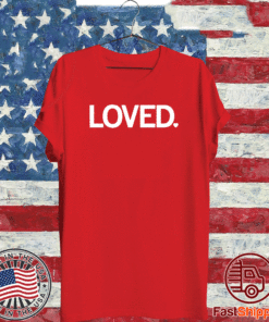 I'm Loved T-Shirt
