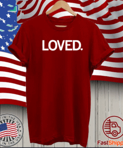 I'm Loved T-Shirt