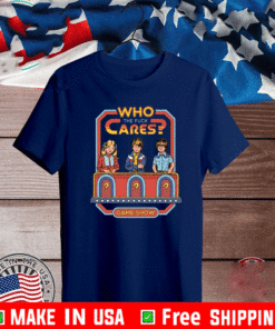 2021 Who The Fuck Cares Game Show T-Shirt