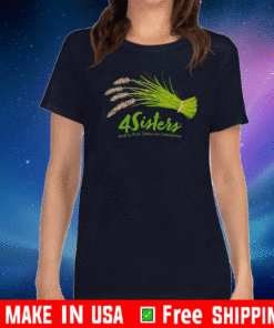 4Sisters color And A Rice Farm In Louisiana T-Shirt