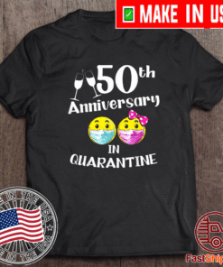 50th Wedding Anniversary In Quarantine T-Shirt