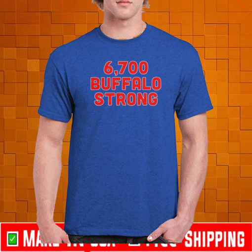 6,700 Buffalo Strong Shirt - Buffalo Football