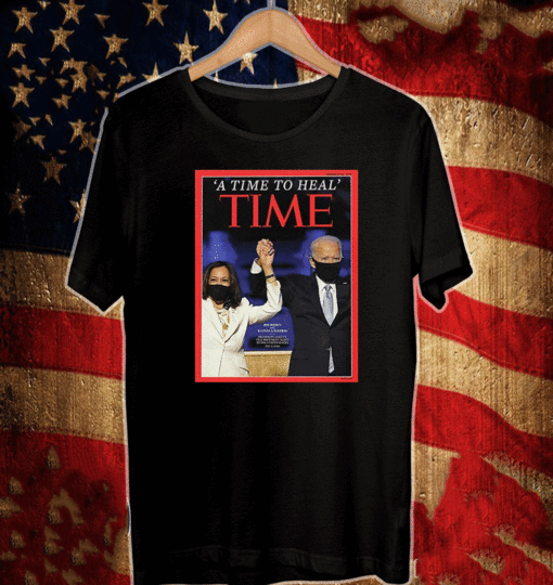 A Time to Heal Biden Harris T-Shirt