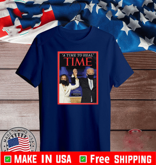 A Time to Heal Biden Harris T-Shirt