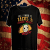 All I Need Is Tacos And Horror Movies T-Shirt