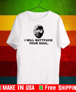 Angry ranger I will buttfuck your soul Shirt