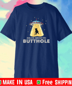 Ask Me About My Butthole Funny UFO Alien cat lovers T-Shirt