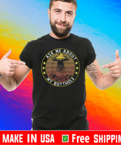 Ask Me About My Butthole Shirt - UFO Alien Abduction Vintage T-Shirt