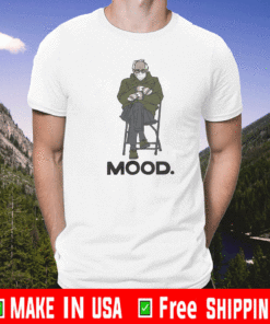 Mood Sassy Bernie Sanders Accessory Inauguration 2021 T-Shirt