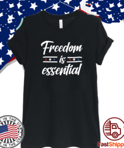 FREEDOM IS ESSENTIAL 2021 T-SHIRT