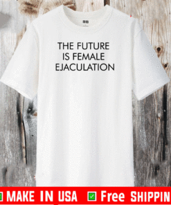Olivia Wilde The Future Is Female Ejaculation T-Shirt