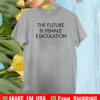 Olivia Wilde The Future Is Female Ejaculation T-Shirt