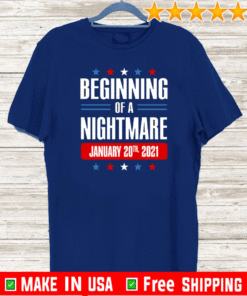 Beginning Of A Nightmare January 20 2021 For T-Shirt