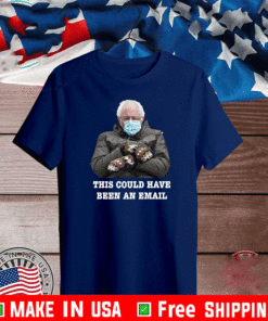 Bernie Sanders This Could Have Been An Email Inauguration Day T-Shirt